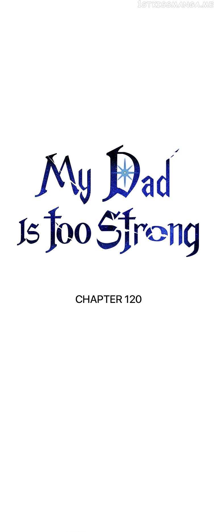 My Dad Is Too Strong Chapter 120 - page 44