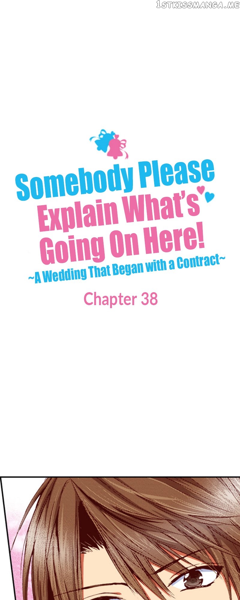 Somebody Please Explain What’s Going On Here! ~A Wedding that Began With a Contract~ Chapter 38 - page 1