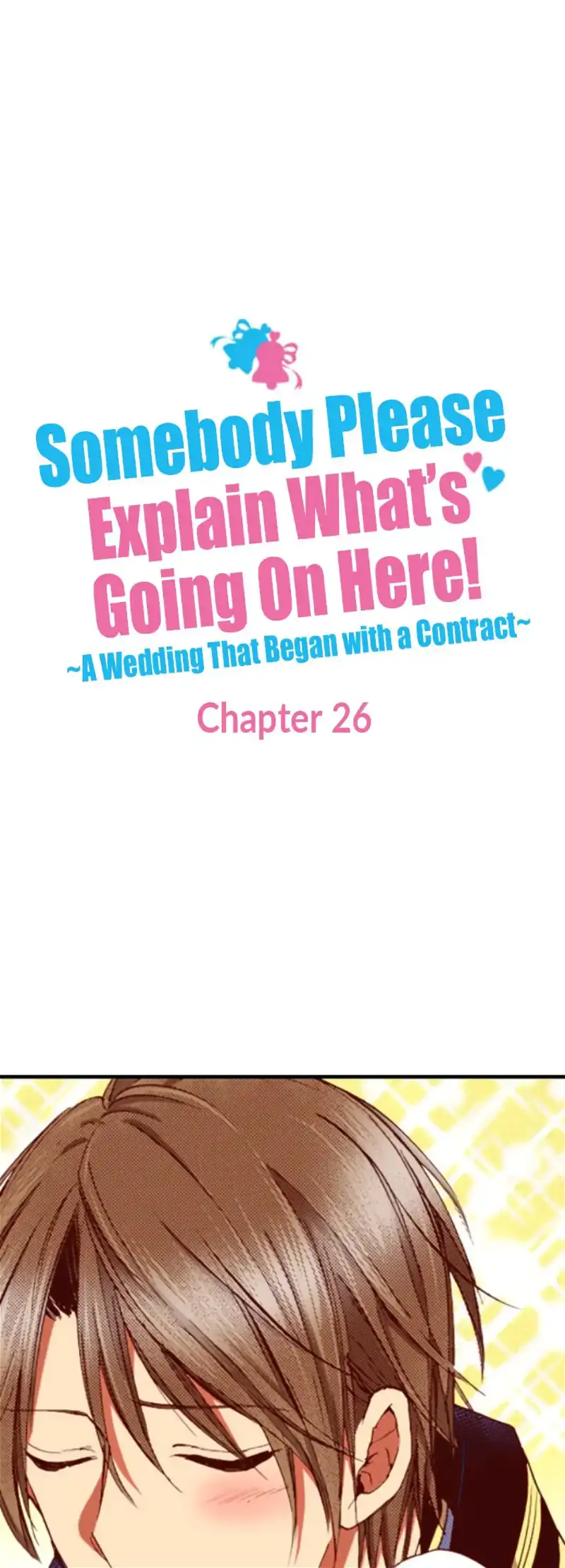 Somebody Please Explain What’s Going On Here! ~A Wedding that Began With a Contract~ Chapter 26 - page 1