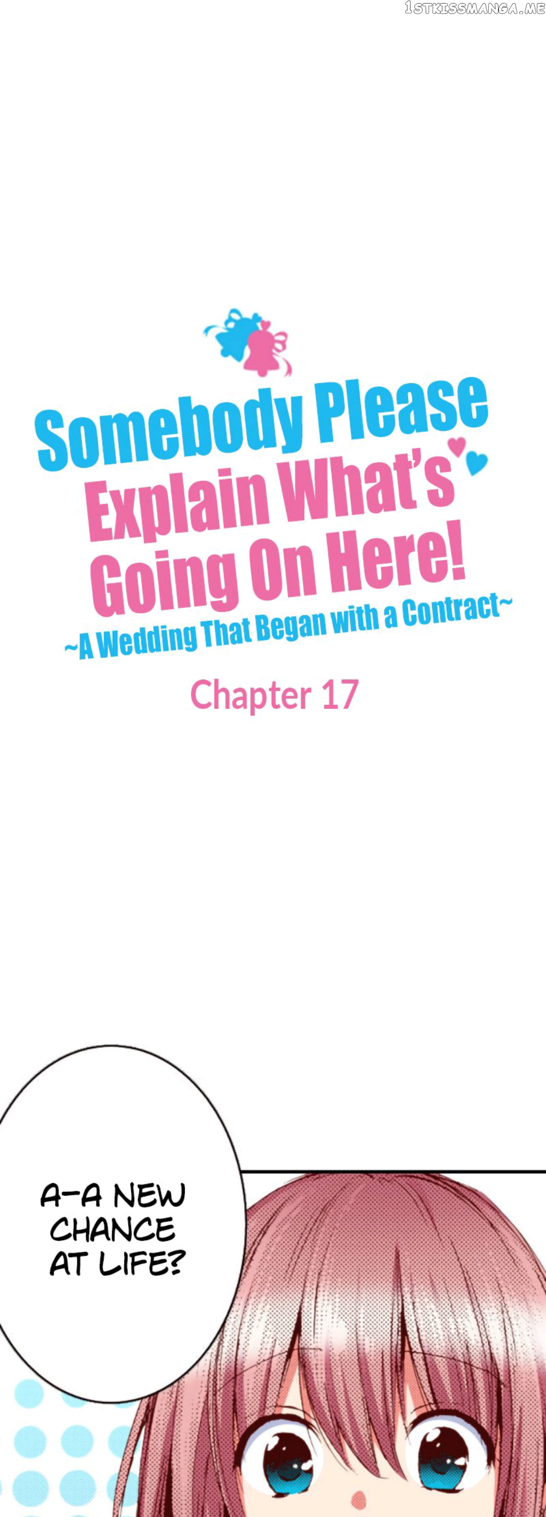 Somebody Please Explain What’s Going On Here! ~A Wedding that Began With a Contract~ Chapter 17 - page 1