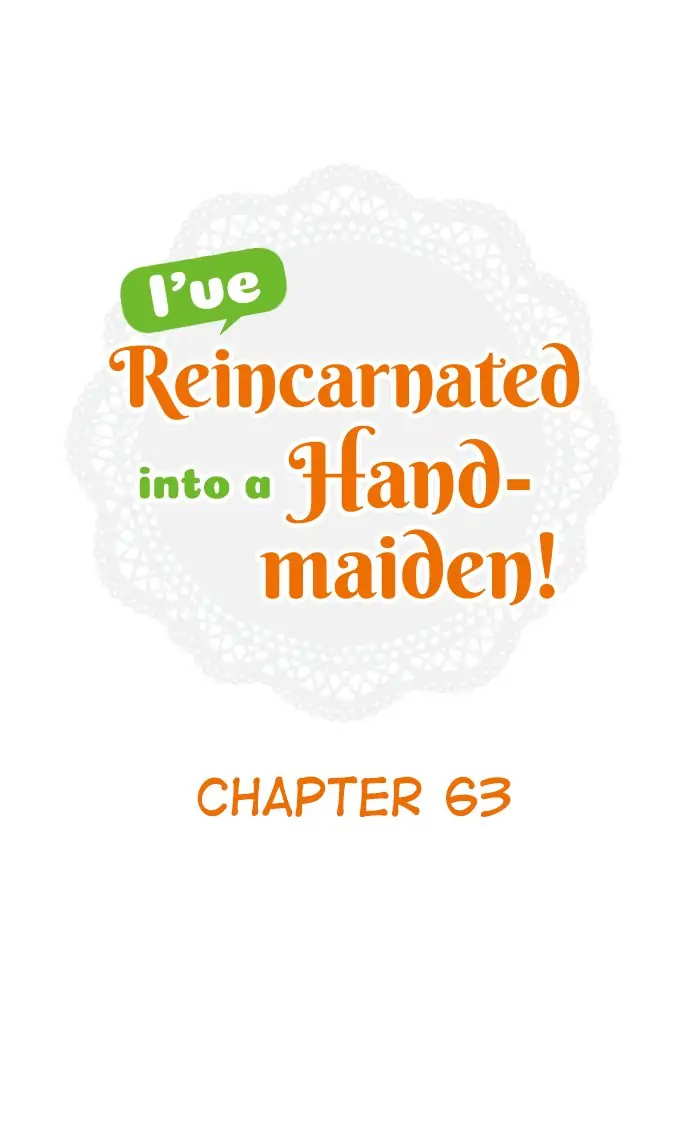I’ve Reincarnated into a Handmaiden! chapter 63 - page 1
