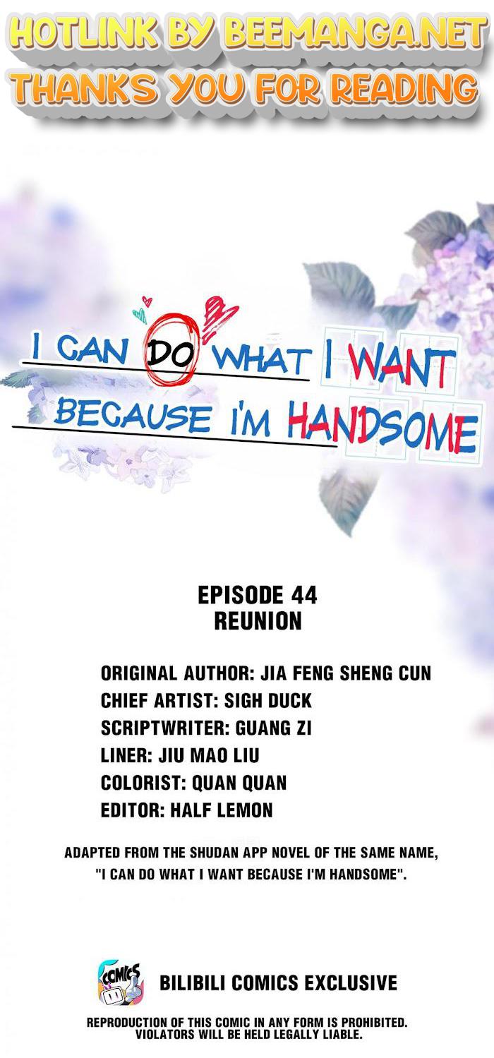 I Can Do What I Want Because I’m Handsome Chapter 44 - page 1