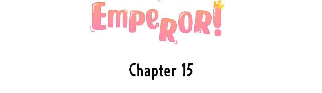 Stop Bothering Me, Emperor! chapter 15 - page 4