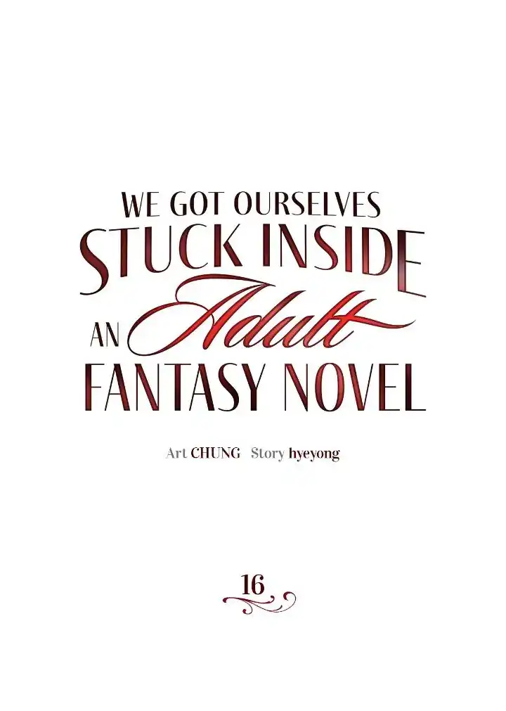 We Got Ourselves Stuck Inside an Adult Fantasy Novel Chapter 16 - page 1