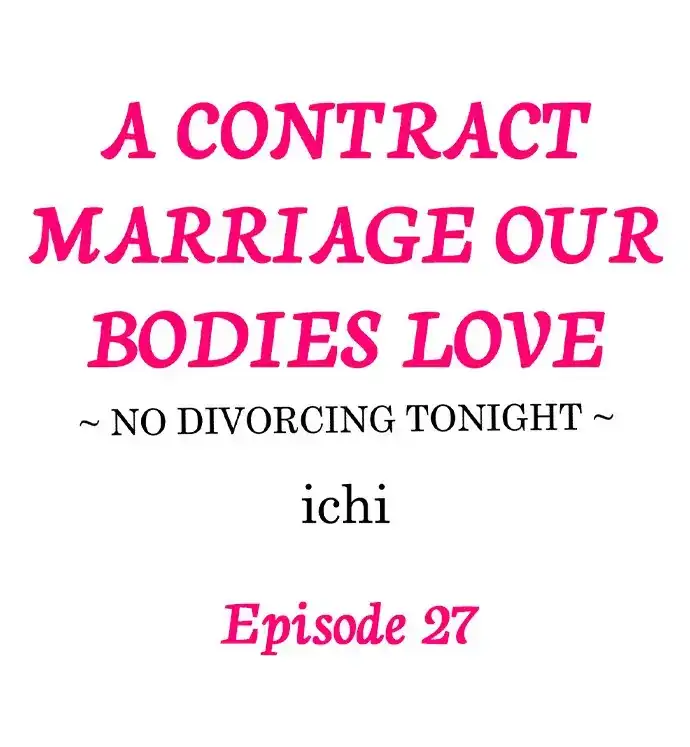 A Contract Marriage Our Bodies Love ~ No Divorcing Tonight ~ chapter 27 - page 1