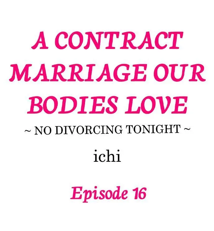 A Contract Marriage Our Bodies Love ~ No Divorcing Tonight ~ chapter 16 - page 1