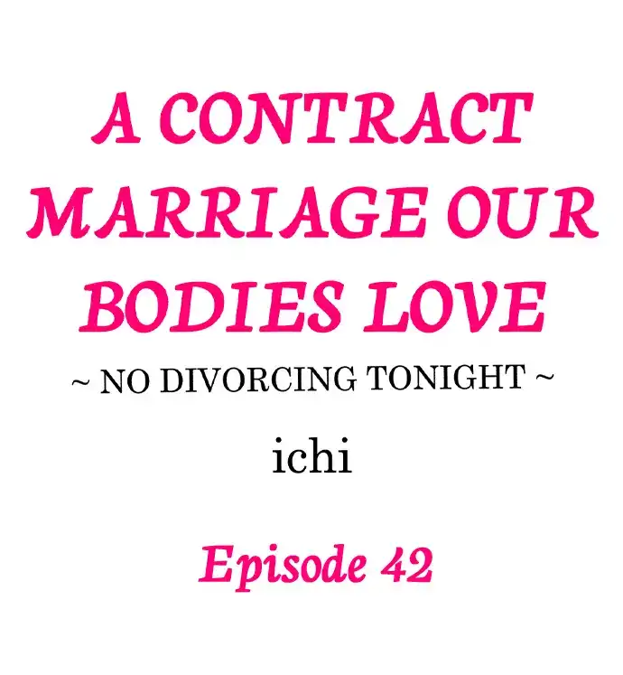 A Contract Marriage Our Bodies Love ~ No Divorcing Tonight ~ chapter 42 - page 1