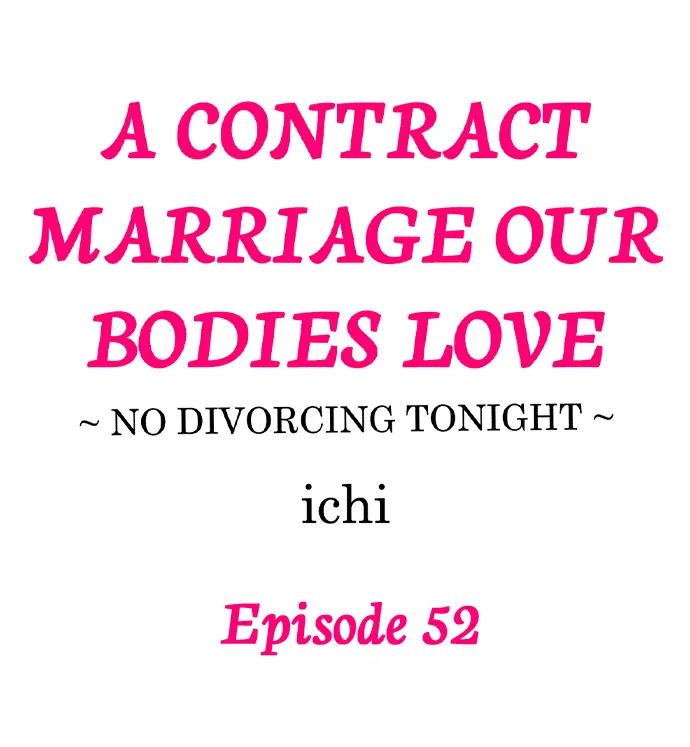 A Contract Marriage Our Bodies Love ~ No Divorcing Tonight ~ chapter 52 - page 1