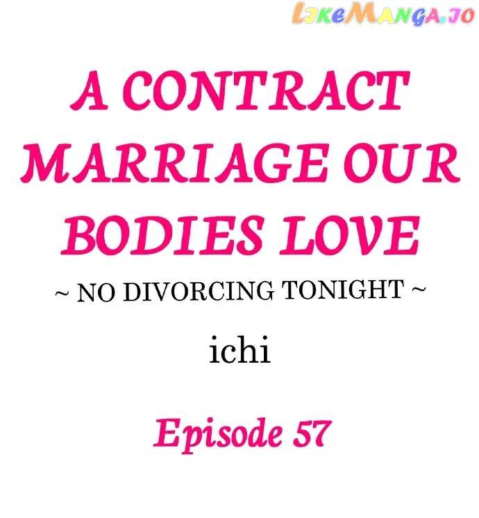 A Contract Marriage Our Bodies Love ~ No Divorcing Tonight ~ Chapter 57 - page 1