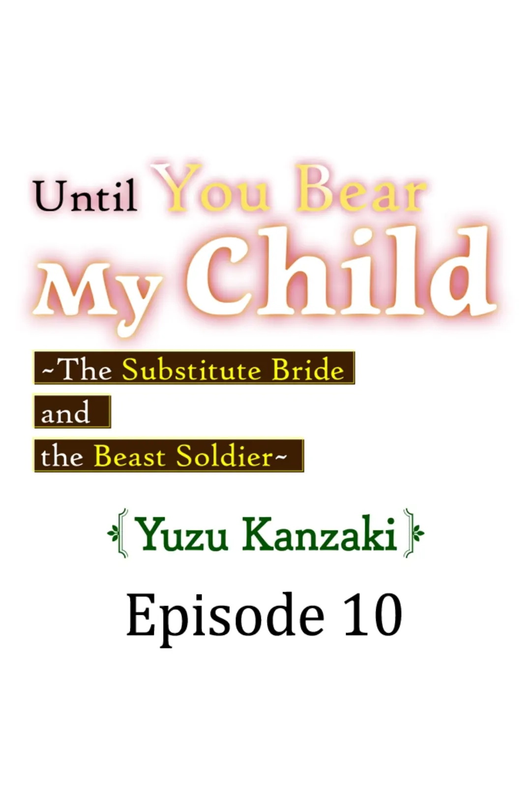 Until You Bear My Child ~ The Substitute Bride and the Beast Soldier ~ chapter 10 - page 1