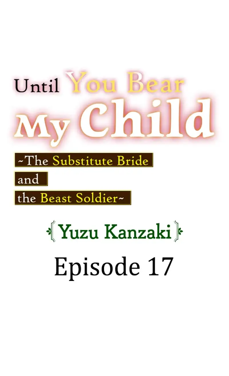 Until You Bear My Child ~ The Substitute Bride and the Beast Soldier ~ chapter 17 - page 1