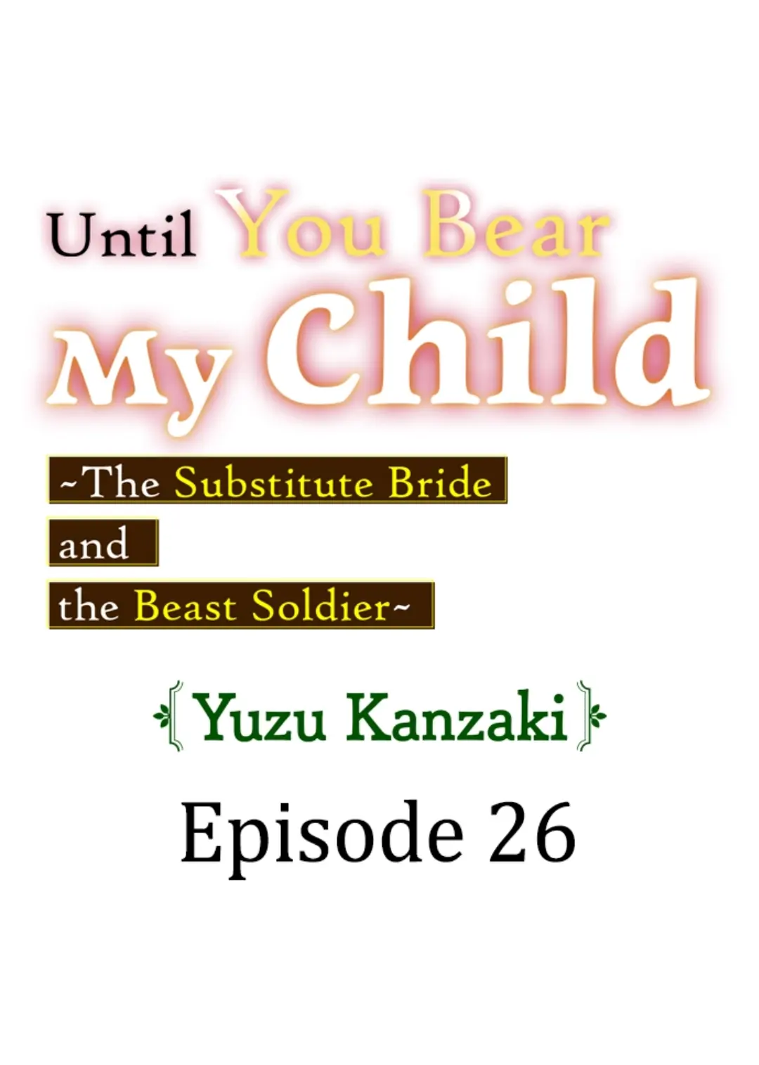 Until You Bear My Child ~ The Substitute Bride and the Beast Soldier ~ chapter 26 - page 1