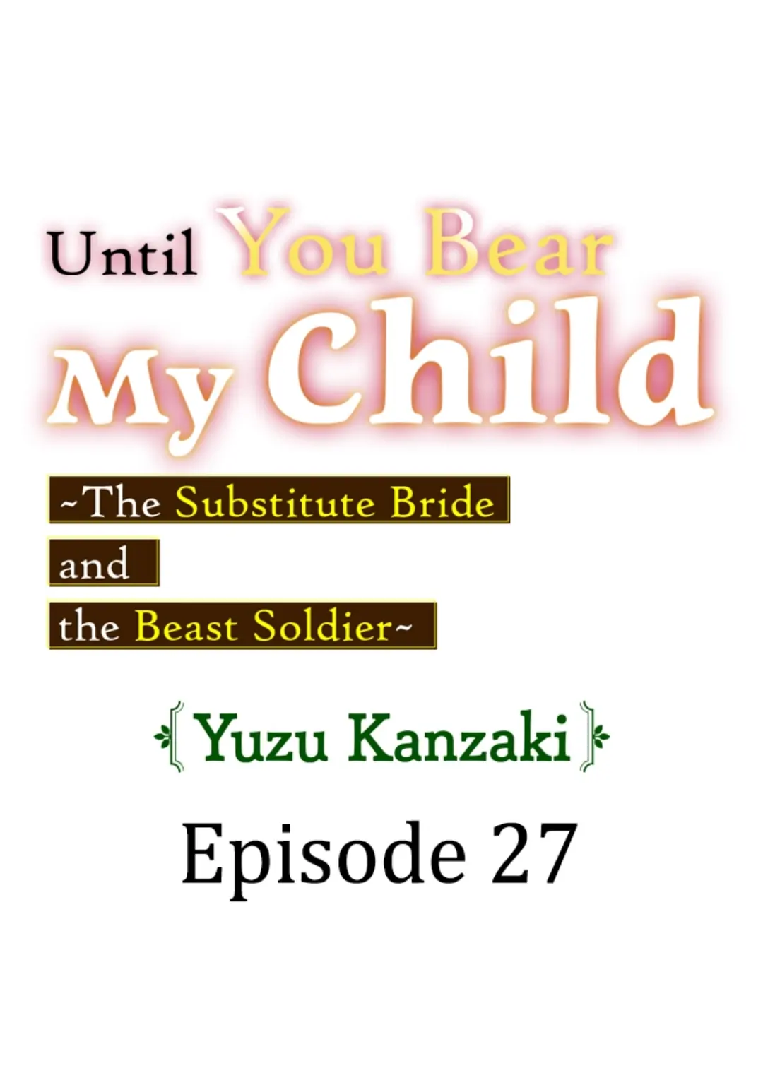 Until You Bear My Child ~ The Substitute Bride and the Beast Soldier ~ chapter 27 - page 1