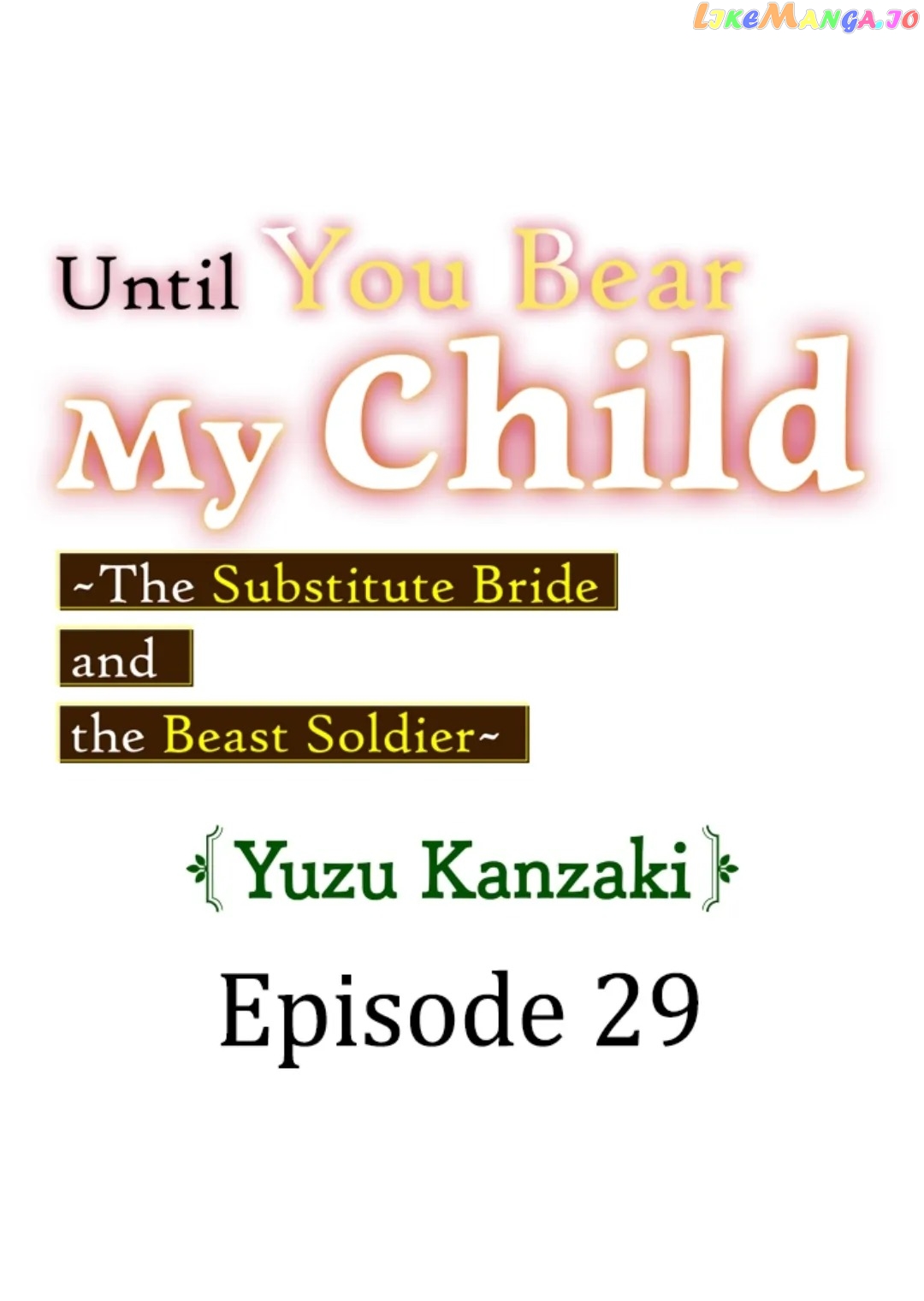 Until You Bear My Child ~ The Substitute Bride and the Beast Soldier ~ Chapter 29 - page 1