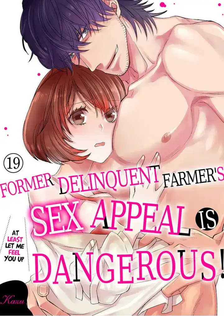 Former Delinquent Farmer's Sex Appeal is Dangerous : At Least Let Me Feel You Up Chapter 19 - page 1