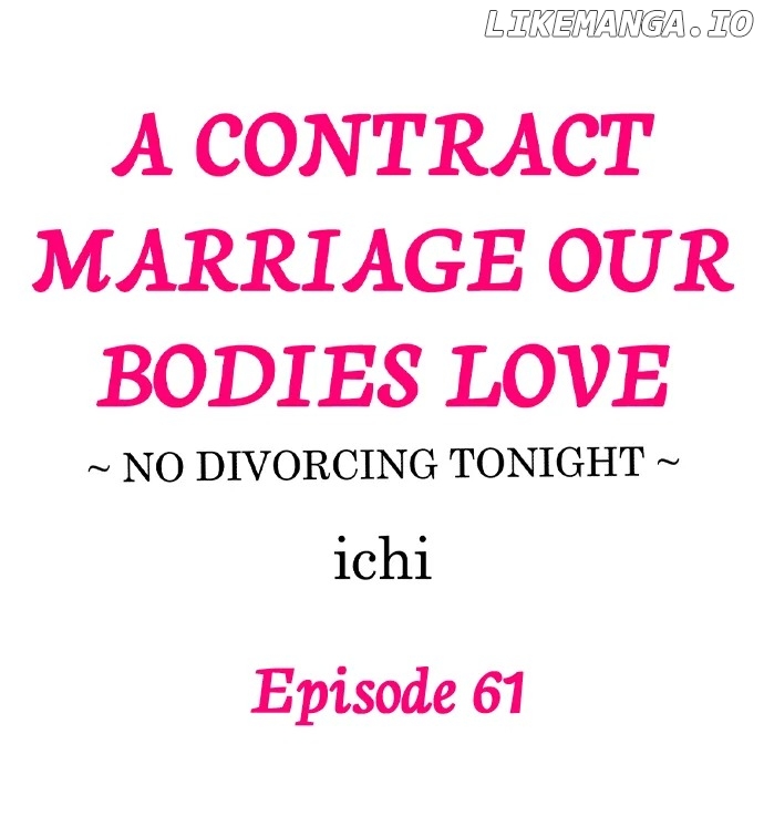 A Contract Marriage Our Bodies Love ~ No Divorcing Tonight ~ Chapter 61 - page 1