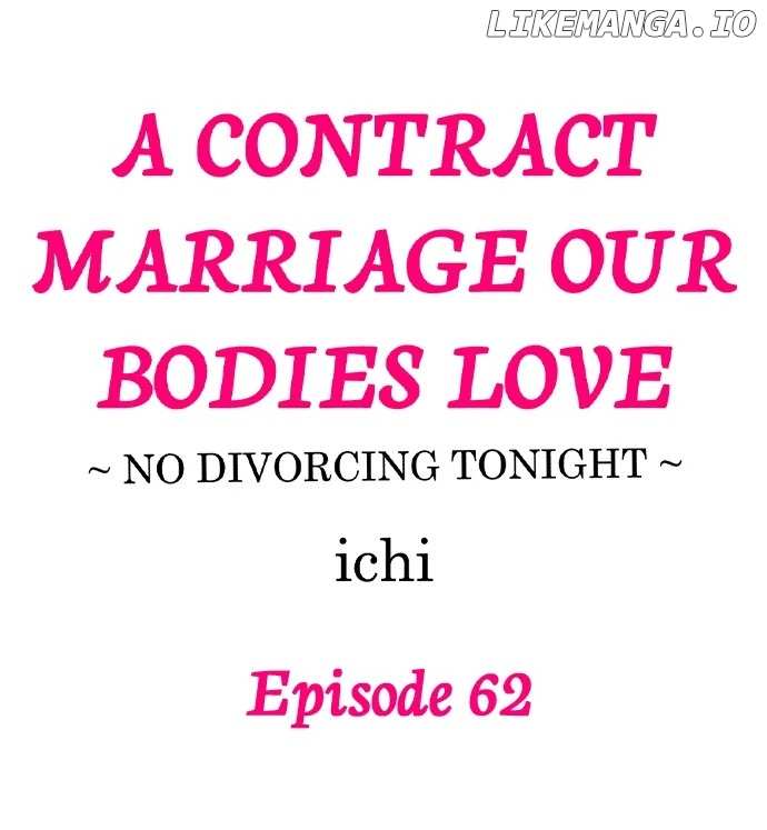A Contract Marriage Our Bodies Love ~ No Divorcing Tonight ~ Chapter 62 - page 1
