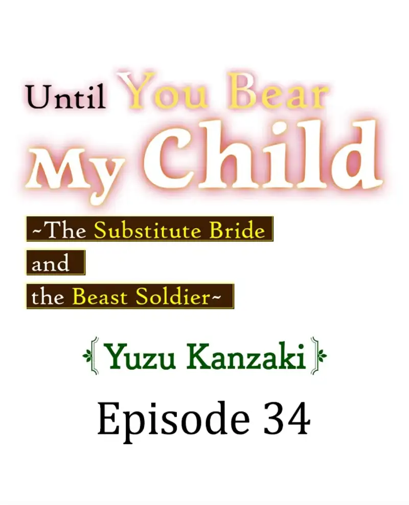 Until You Bear My Child ~ The Substitute Bride and the Beast Soldier ~ Chapter 34 - page 1