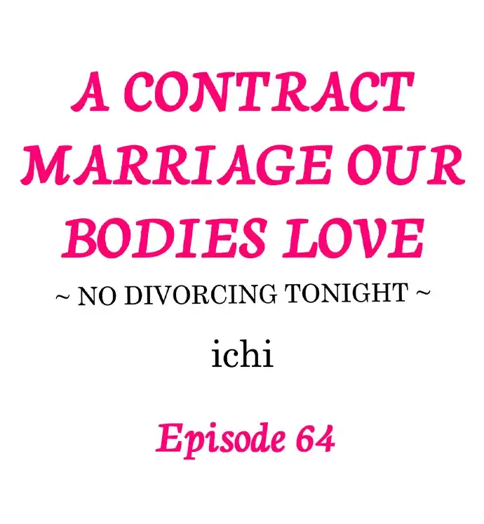 A Contract Marriage Our Bodies Love ~ No Divorcing Tonight ~ Chapter 64 - page 2