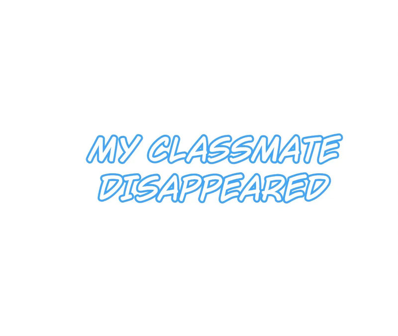 My Classmate Disappeared Chapter 2 - page 1