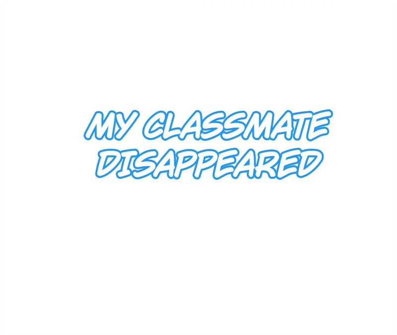 My Classmate Disappeared Chapter 12 - page 1