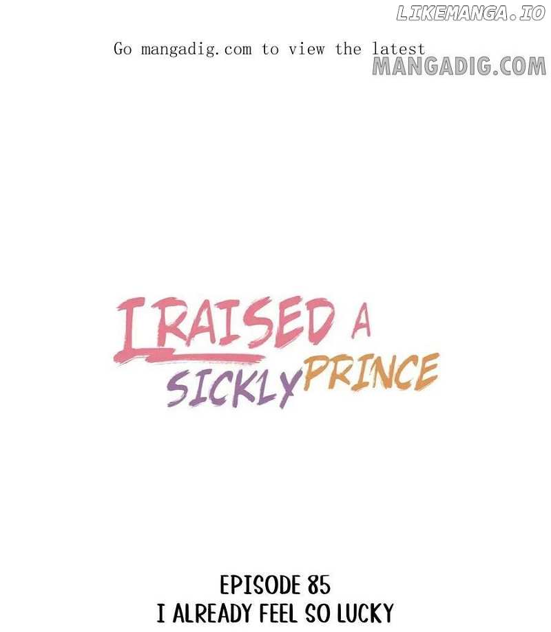 I Raised A Sick And Weak Prince Chapter 85 - page 1