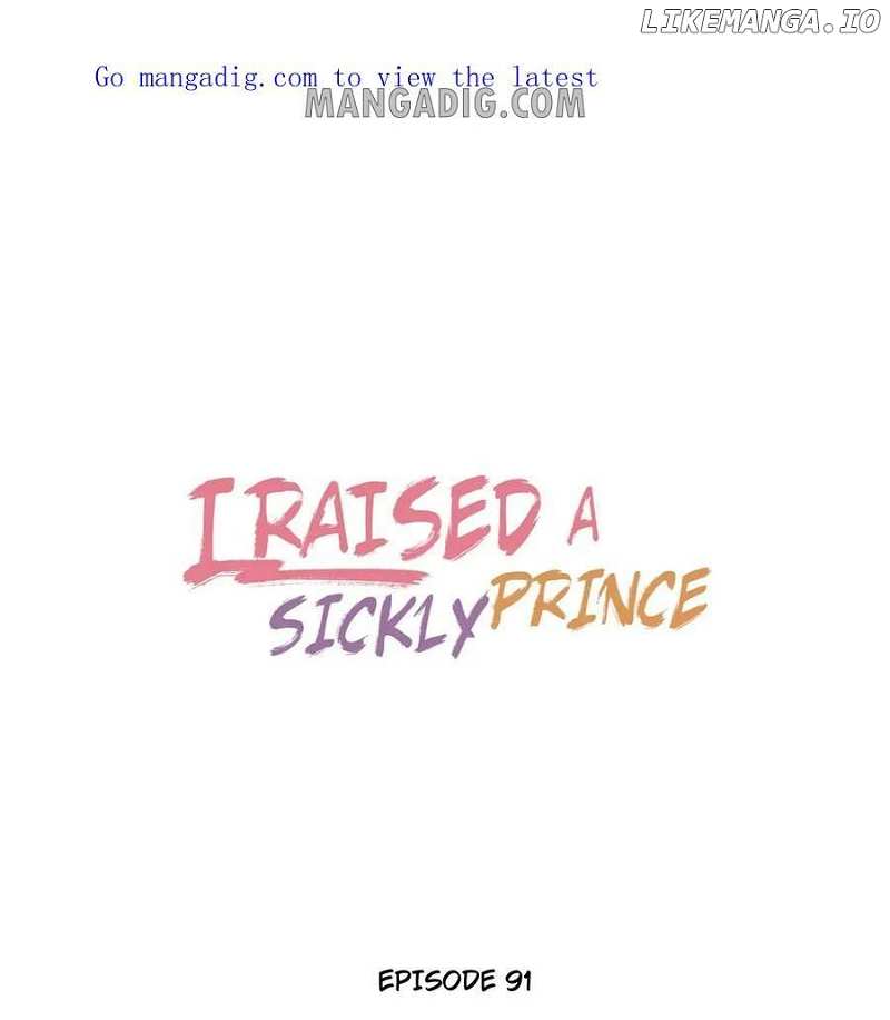 I Raised A Sick And Weak Prince Chapter 91 - page 1