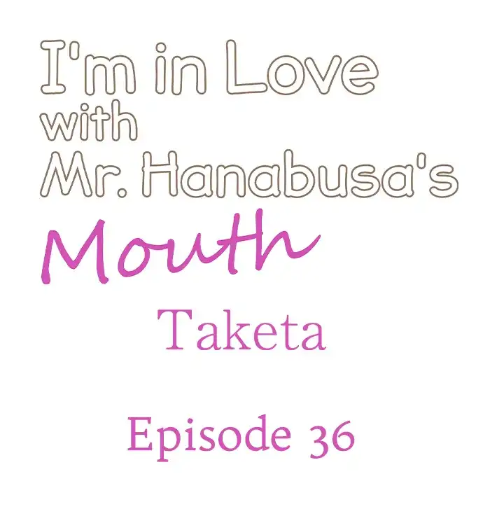 I'm in Love with Mr. Hanabusa's Mouth Chapter 36 - page 1