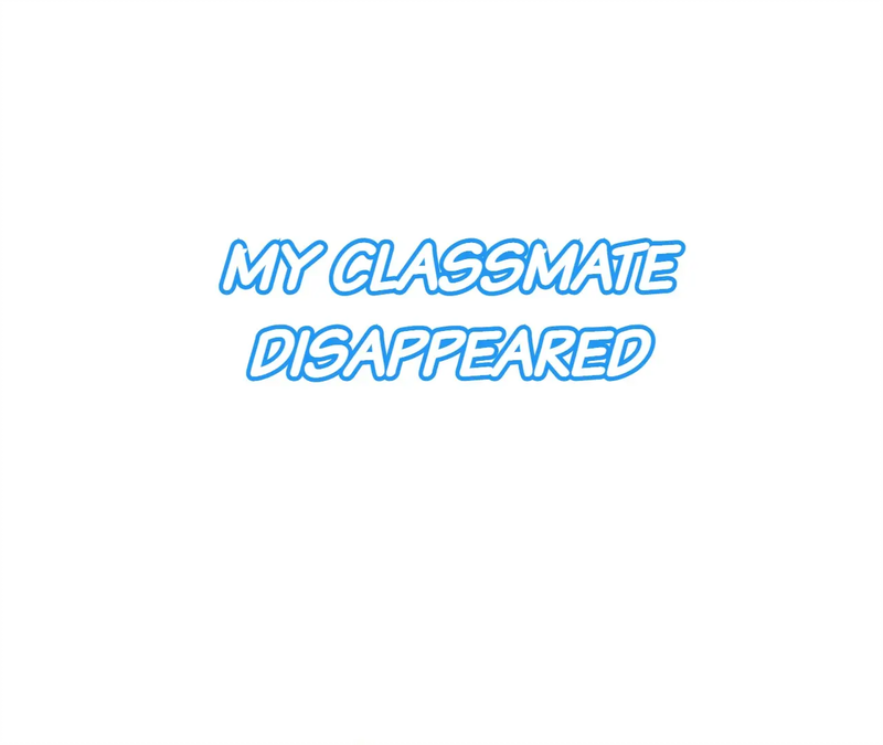 My Classmate Disappeared Chapter 18 - page 1