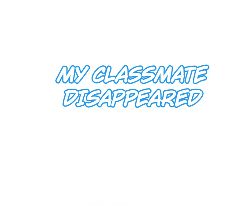 My Classmate Disappeared Chapter 22 - page 1