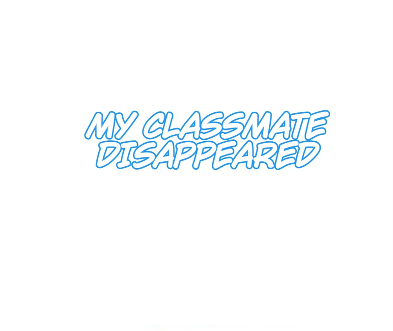 My Classmate Disappeared Chapter 39 - page 1