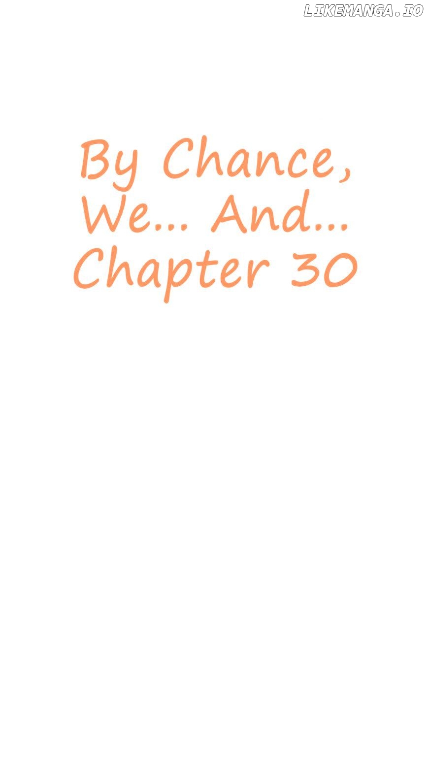 By Chance, We… And… chapter 30 - page 4