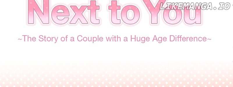 Next to You ~The Story of a Couple with a Huge Age Difference~ Chapter 165 - p2.81 - page 3