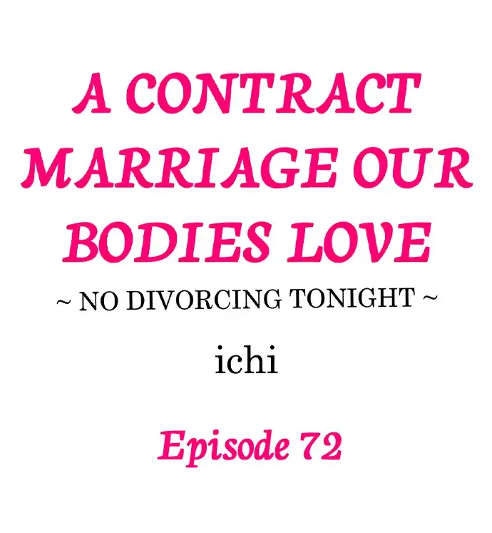 A Contract Marriage Our Bodies Love ~ No Divorcing Tonight ~ Chapter 72 - page 1