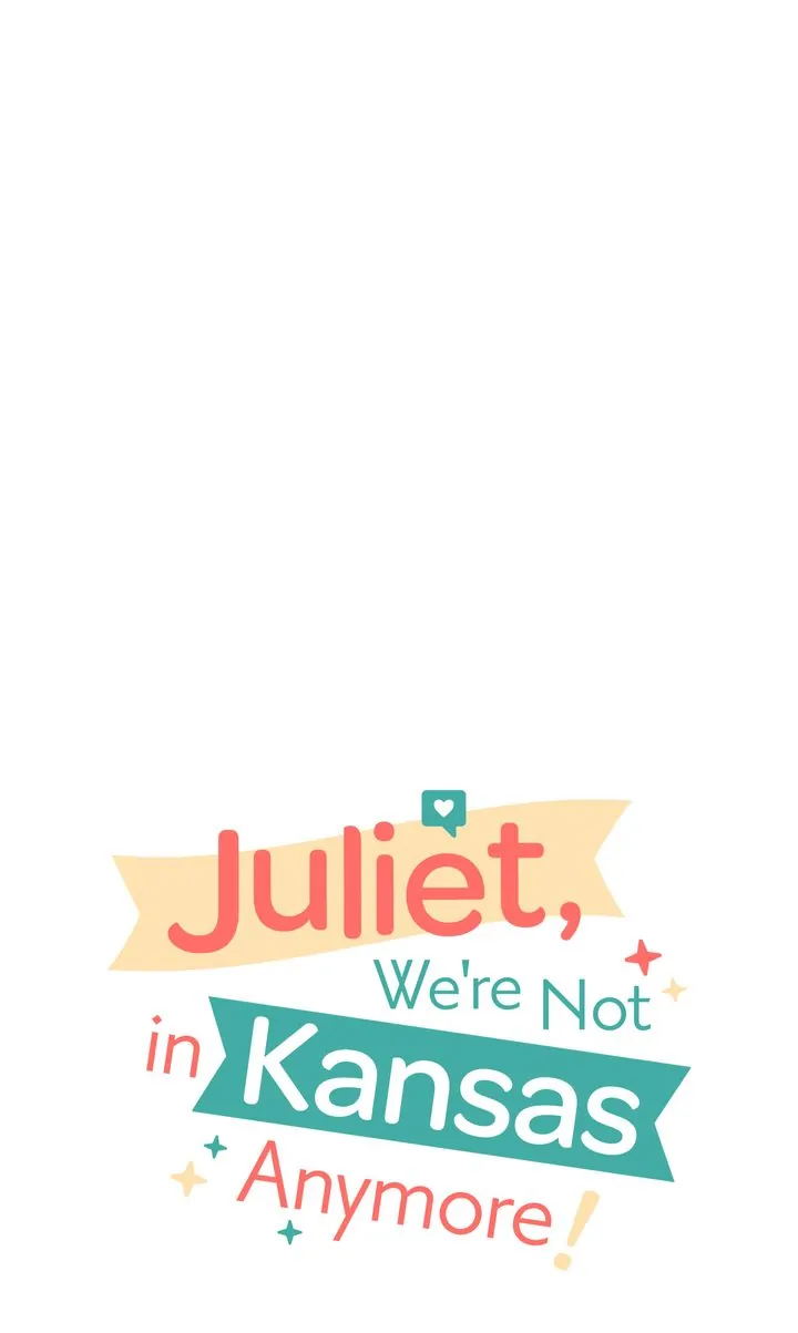 Juliet, We're Not in Kansas Anymore! Chapter 47 - page 15