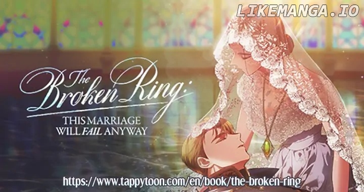 The Broken Ring : This Marriage Will Fail Anyway Chapter 69 - page 122