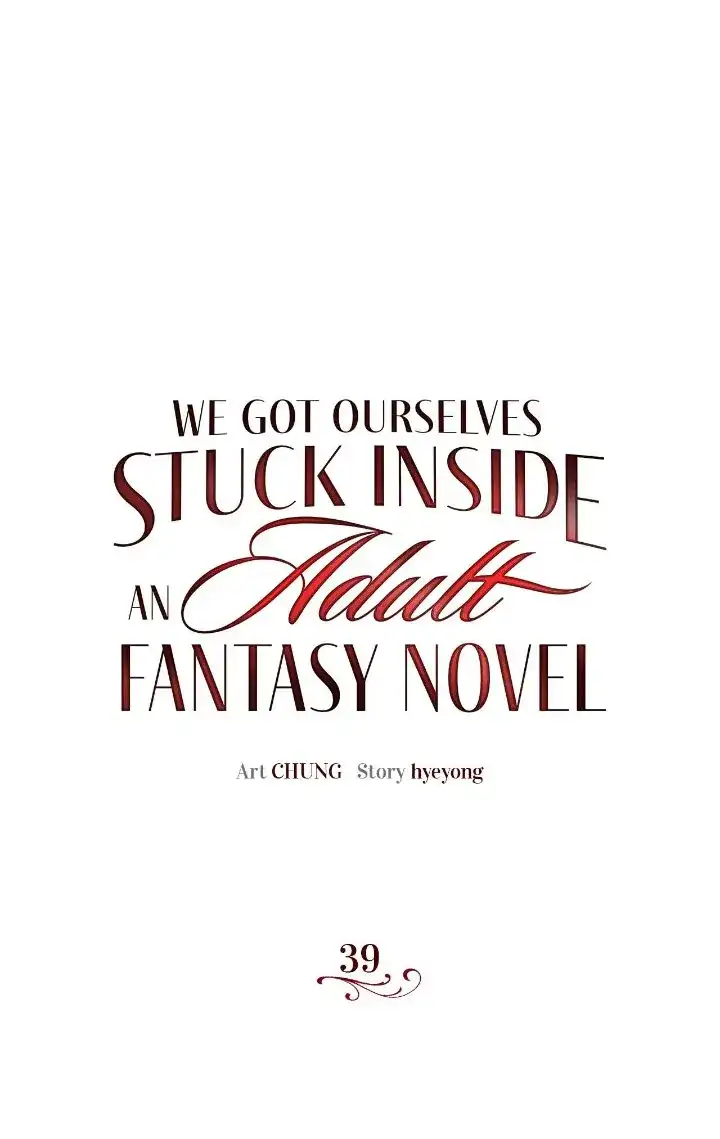We Got Ourselves Stuck Inside an Adult Fantasy Novel Chapter 39 - page 1