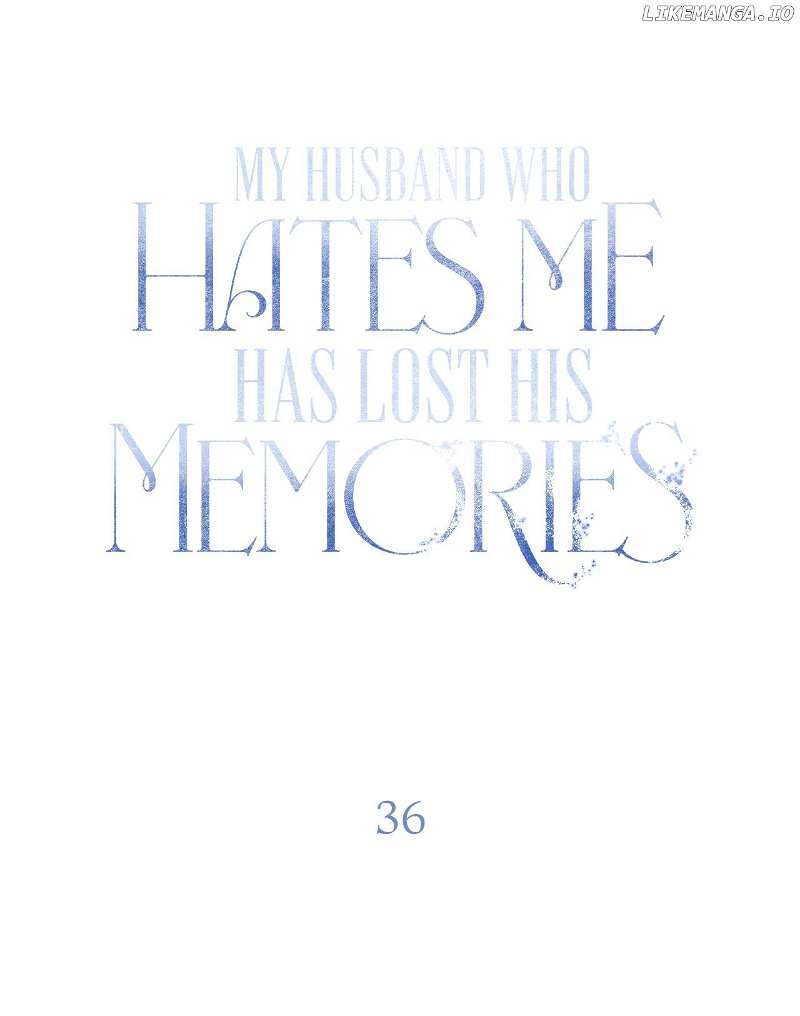 My Husband Who Hates Me Has Lost His Memories Chapter 36 - page 42