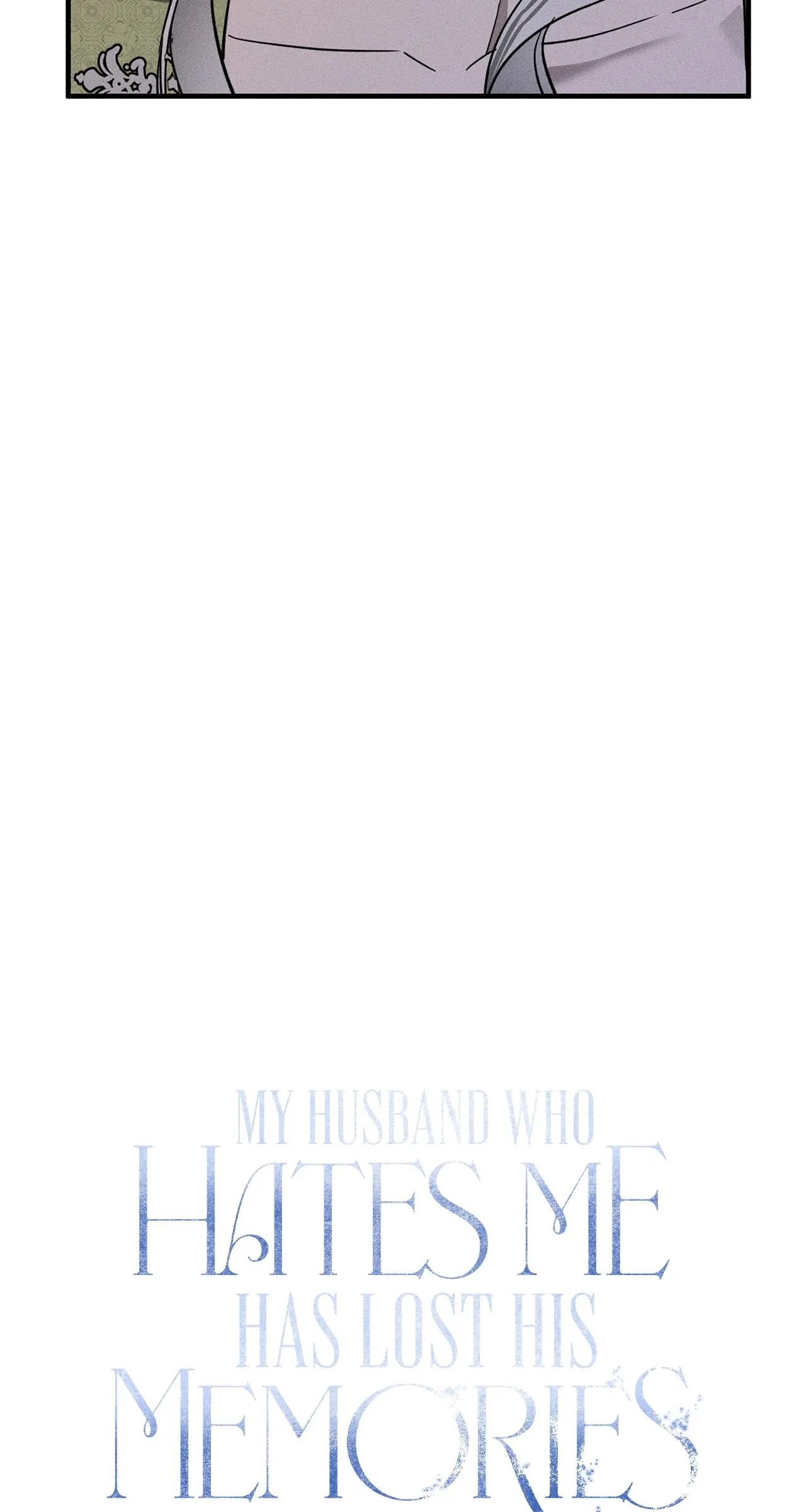 My Husband Who Hates Me Has Lost His Memories Chapter 16 - page 34