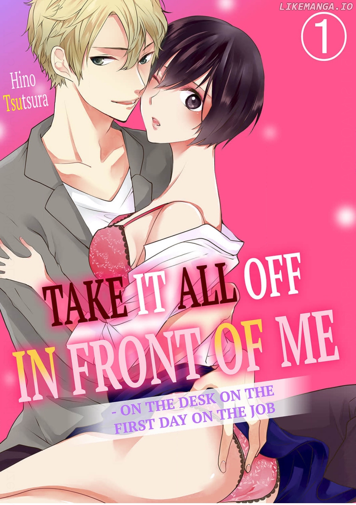 Take it All Off in Front of Me On the Desk on the First Day on the Job Chapter 1 - page 1